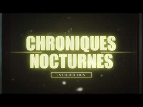 CHRONIQUES NOCTURNES #0 (INTRODUCTION)